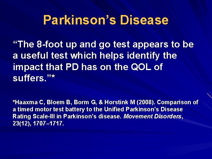 Parkinson’s Disease “The 8 -foot up and go test appears to be a useful