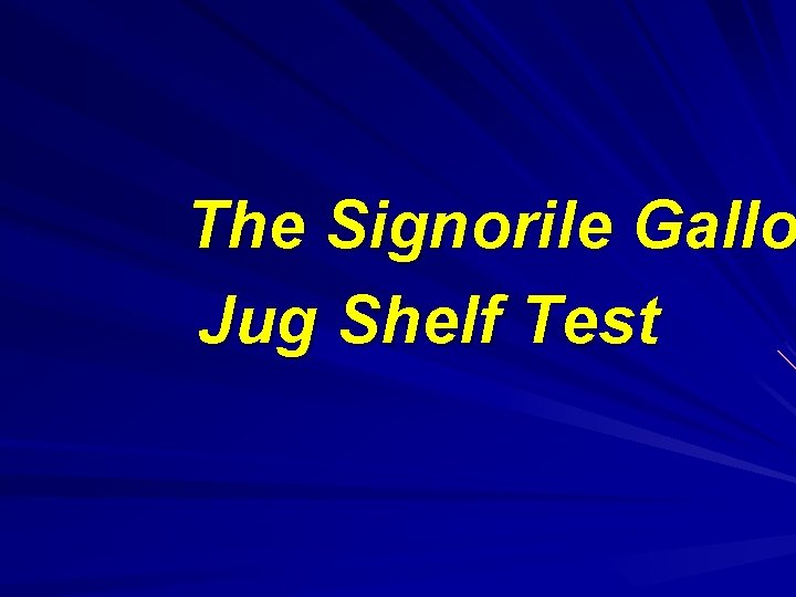 The Signorile Gallo Jug Shelf Test 