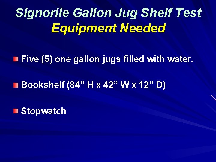 Signorile Gallon Jug Shelf Test Equipment Needed Five (5) one gallon jugs filled with