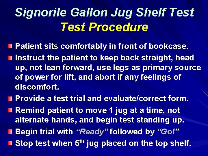 Signorile Gallon Jug Shelf Test Procedure Patient sits comfortably in front of bookcase. Instruct