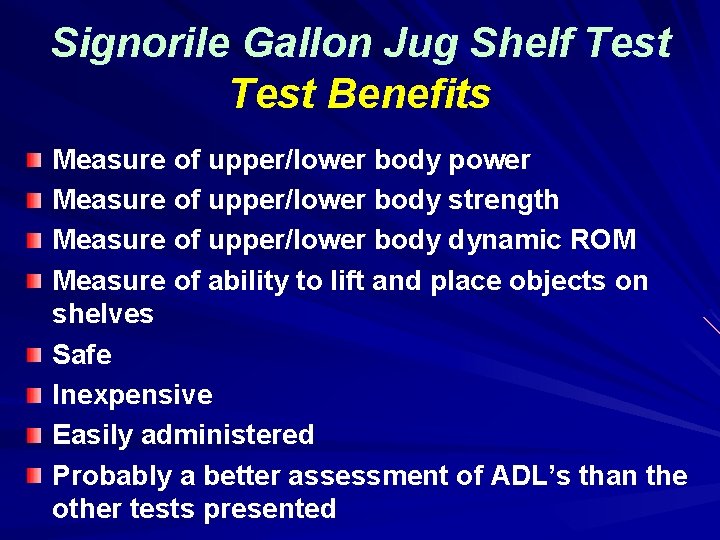 Signorile Gallon Jug Shelf Test Benefits Measure of upper/lower body power Measure of upper/lower