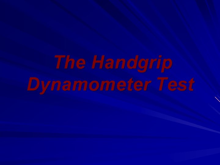 The Handgrip Dynamometer Test 