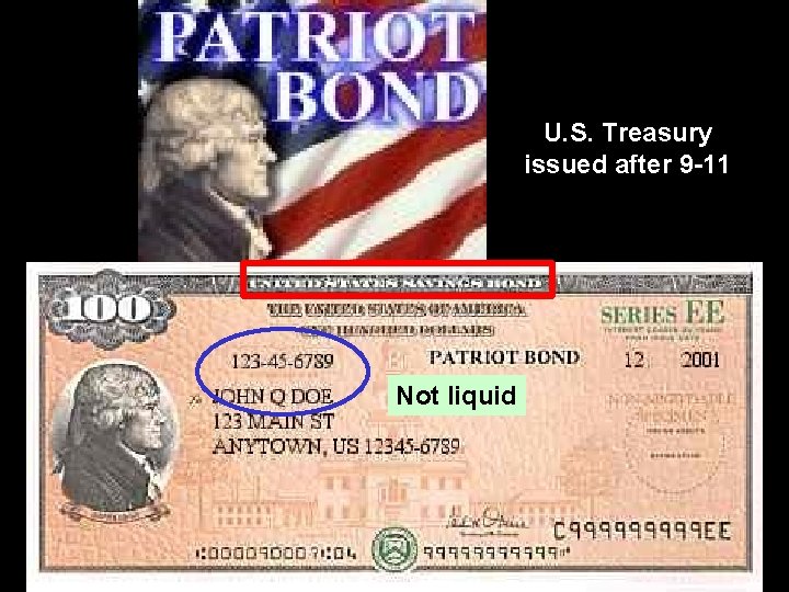 U. S. Treasury issued after 9 -11 Not liquid 