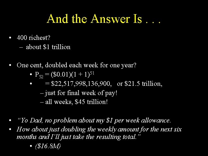 And the Answer Is. . . • 400 richest? – about $1 trillion •