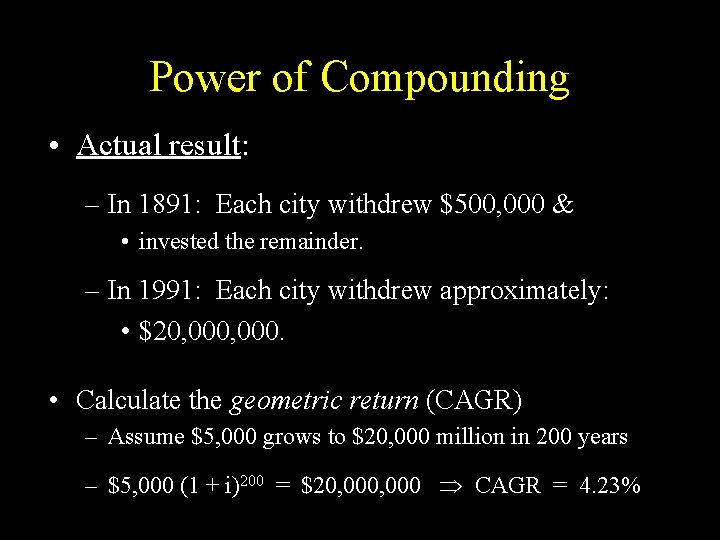 Power of Compounding • Actual result: – In 1891: Each city withdrew $500, 000