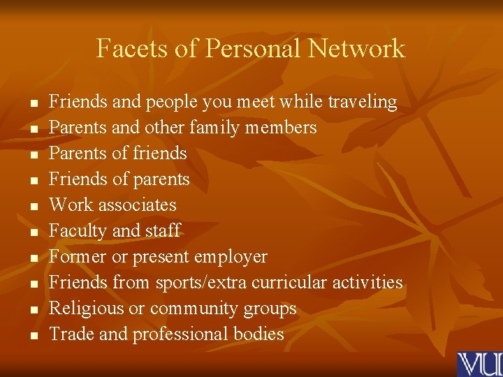 Facets of Personal Network n n n n n Friends and people you meet