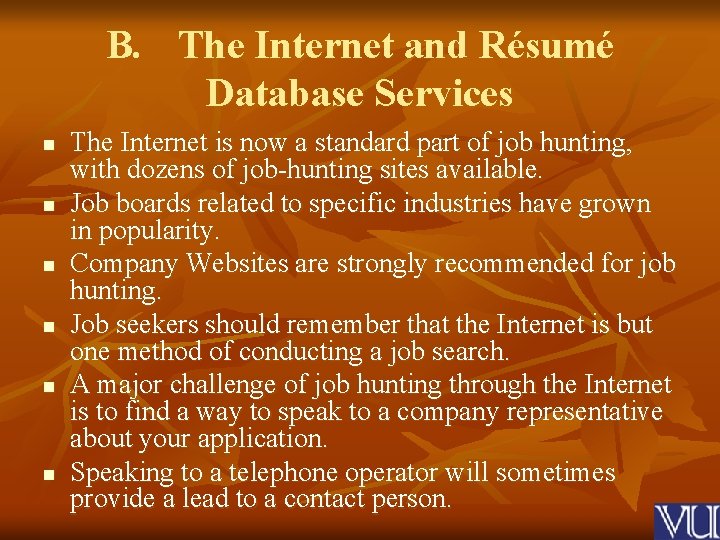 B. The Internet and Résumé Database Services n n n The Internet is now