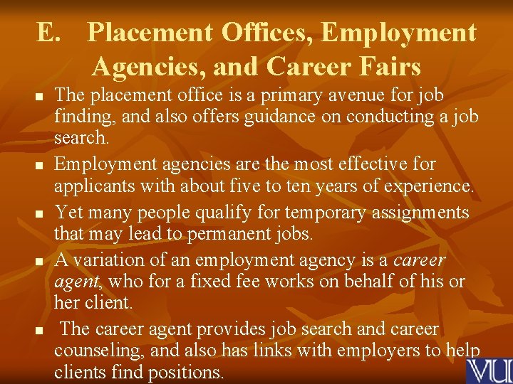 E. Placement Offices, Employment Agencies, and Career Fairs n n n The placement office