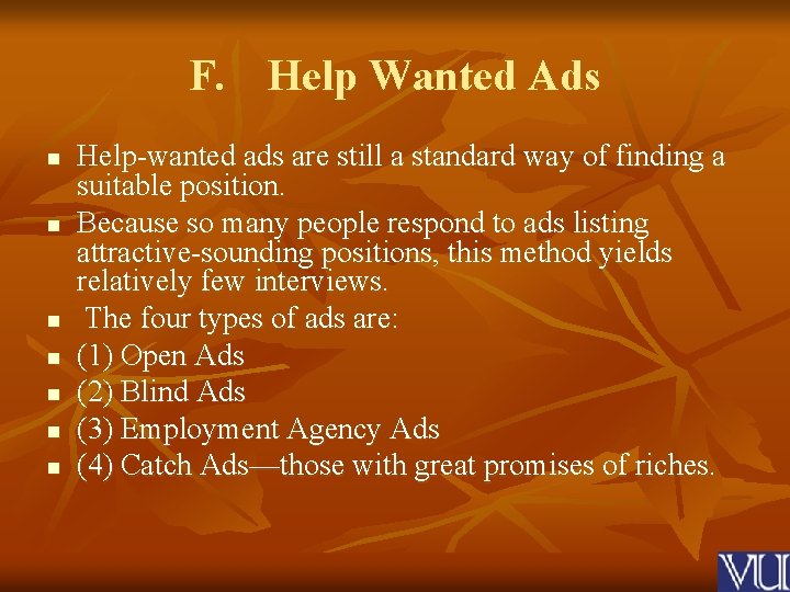 F. Help Wanted Ads n n n n Help-wanted ads are still a standard