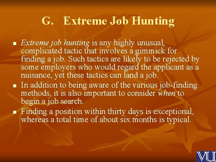 G. Extreme Job Hunting n n n Extreme job hunting is any highly unusual,