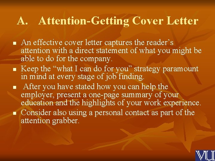 A. Attention-Getting Cover Letter n n An effective cover letter captures the reader’s attention