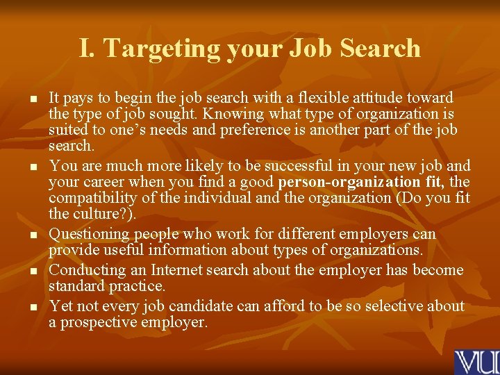 I. Targeting your Job Search n n n It pays to begin the job