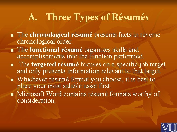 A. Three Types of Résumés n n n The chronological résumé presents facts in