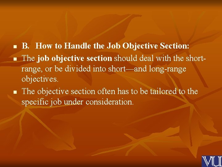 n n n B. How to Handle the Job Objective Section: The job objective