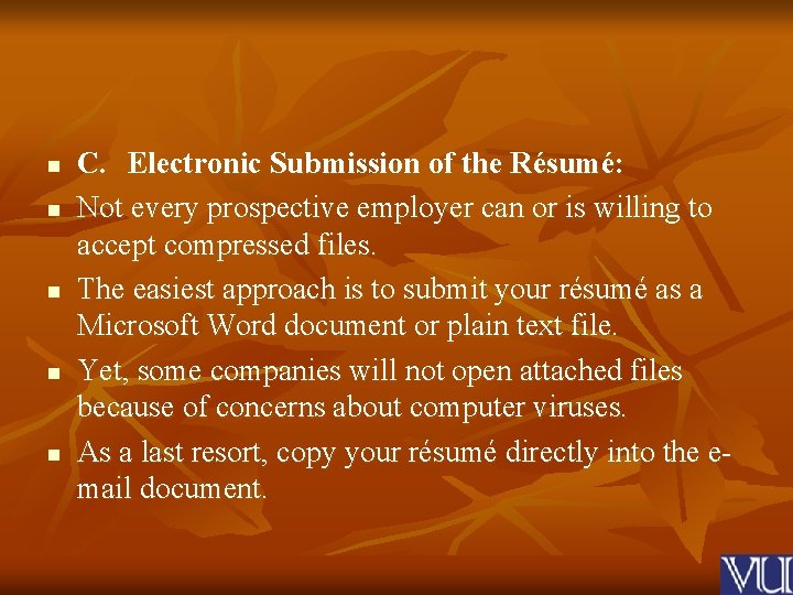 n n n C. Electronic Submission of the Résumé: Not every prospective employer can