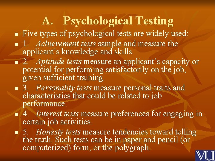 A. Psychological Testing n n n Five types of psychological tests are widely used: