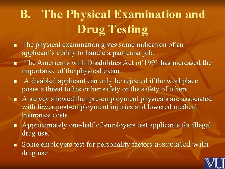 B. The Physical Examination and Drug Testing n n n The physical examination gives