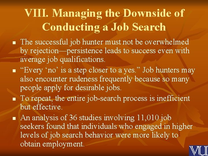 VIII. Managing the Downside of Conducting a Job Search n n The successful job