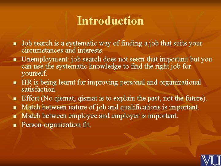 Introduction n n n Job search is a systematic way of finding a job