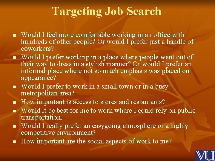 Targeting Job Search n n n n Would I feel more comfortable working in