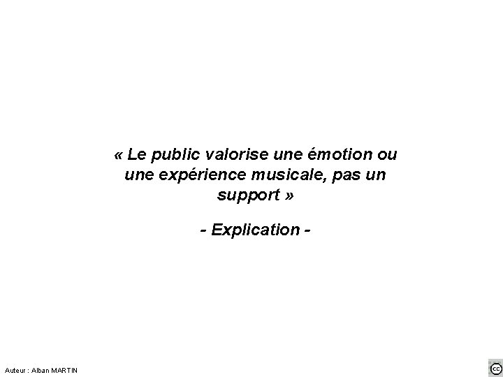  « Le public valorise une émotion ou une expérience musicale, pas un support