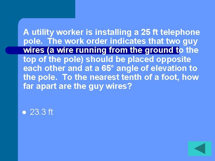 A utility worker is installing a 25 ft telephone pole. The work order indicates A utility worker is installing a 25 ft telephone pole. The work order indicates