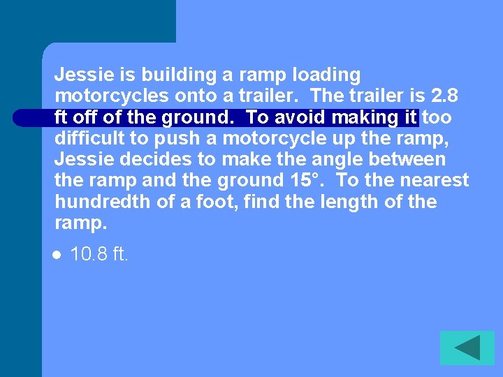 Jessie is building a ramp loading motorcycles onto a trailer. The trailer is 2. Jessie is building a ramp loading motorcycles onto a trailer. The trailer is 2.