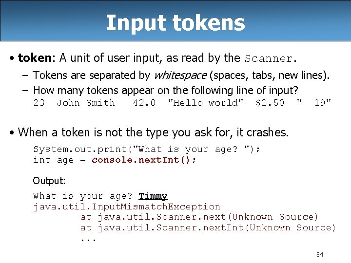 Input tokens • token: A unit of user input, as read by the Scanner.