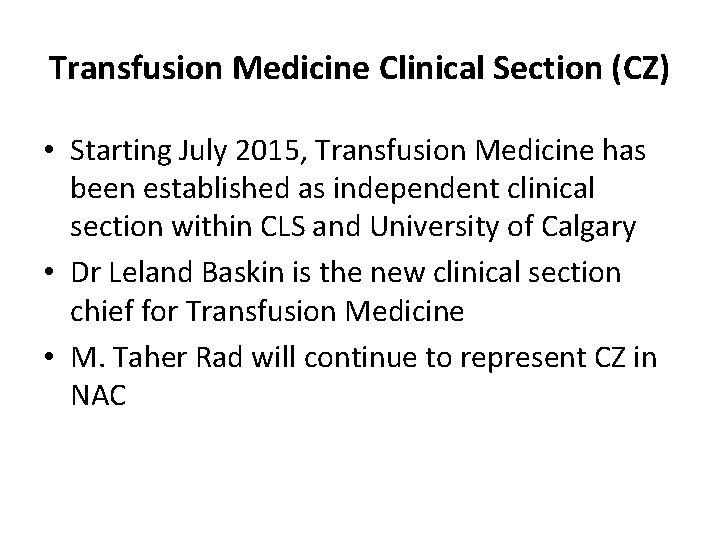 Transfusion Medicine Clinical Section (CZ) • Starting July 2015, Transfusion Medicine has been established