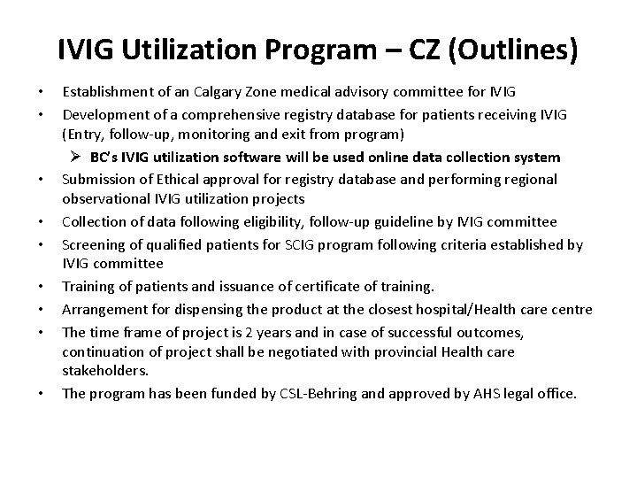 IVIG Utilization Program – CZ (Outlines) • • • Establishment of an Calgary Zone