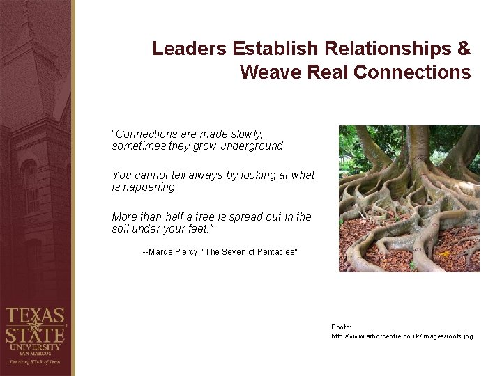 Leaders Establish Relationships & Weave Real Connections “Connections are made slowly, sometimes they grow