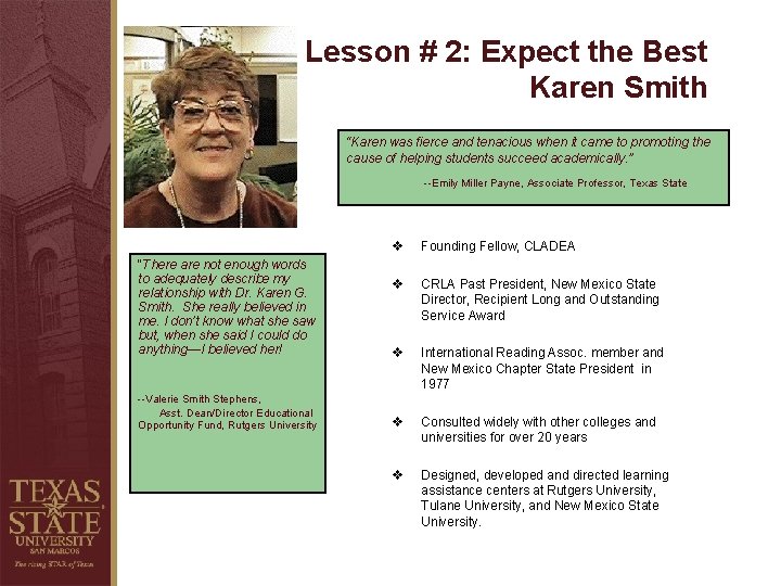 Lesson # 2: Expect the Best Karen Smith “Karen was fierce and tenacious when