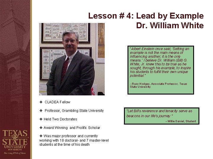 Lesson # 4: Lead by Example Dr. William White “Albert Einstein once said, ‘Setting