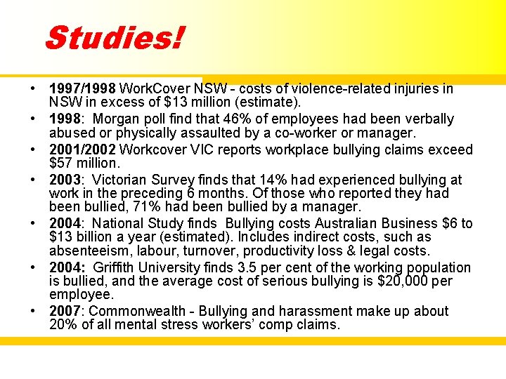 Studies! • 1997/1998 Work. Cover NSW - costs of violence-related injuries in NSW in