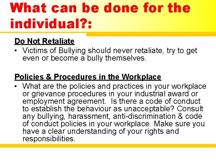 What can be done for the individual? : Do Not Retaliate • Victims of