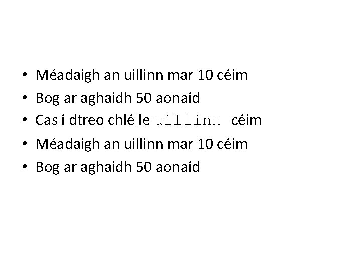  • • • Méadaigh an uillinn mar 10 céim Bog ar aghaidh 50