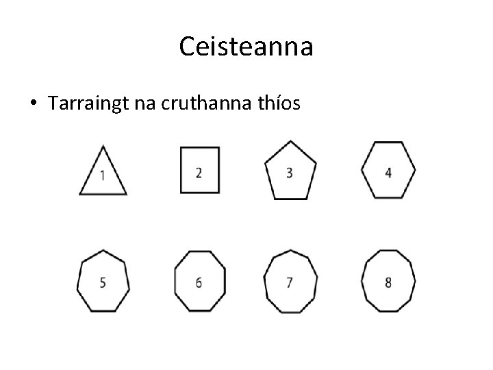 Ceisteanna • Tarraingt na cruthanna thíos 