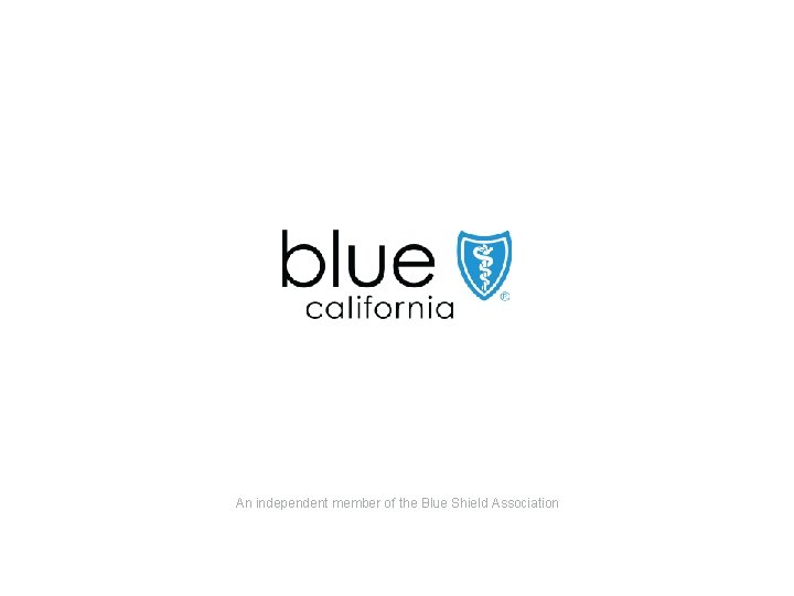 An independent member of the Blue Shield Association 