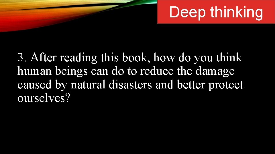 Deep thinking 3. After reading this book, how do you think human beings can