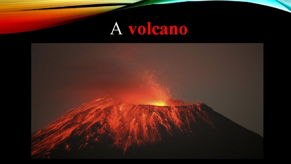 A volcano 