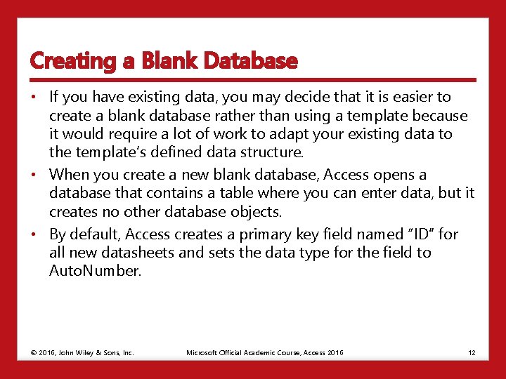 Creating a Blank Database • If you have existing data, you may decide that