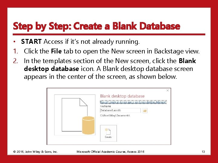 Step by Step: Create a Blank Database • START Access if it’s not already