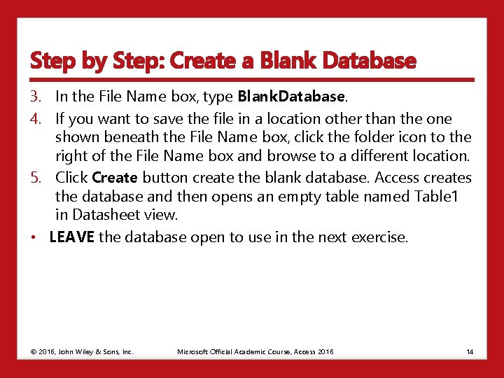 Step by Step: Create a Blank Database 3. In the File Name box, type