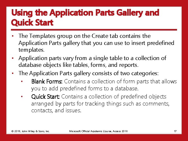 Using the Application Parts Gallery and Quick Start • The Templates group on the