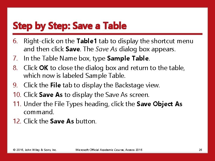 Step by Step: Save a Table 6. Right-click on the Table 1 tab to