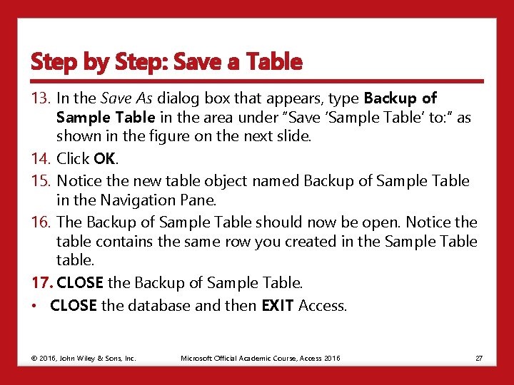 Step by Step: Save a Table 13. In the Save As dialog box that