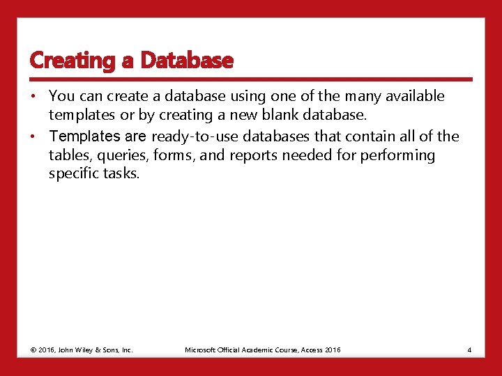 Creating a Database • You can create a database using one of the many