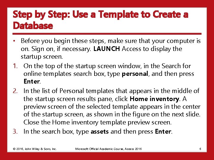 Step by Step: Use a Template to Create a Database • Before you begin