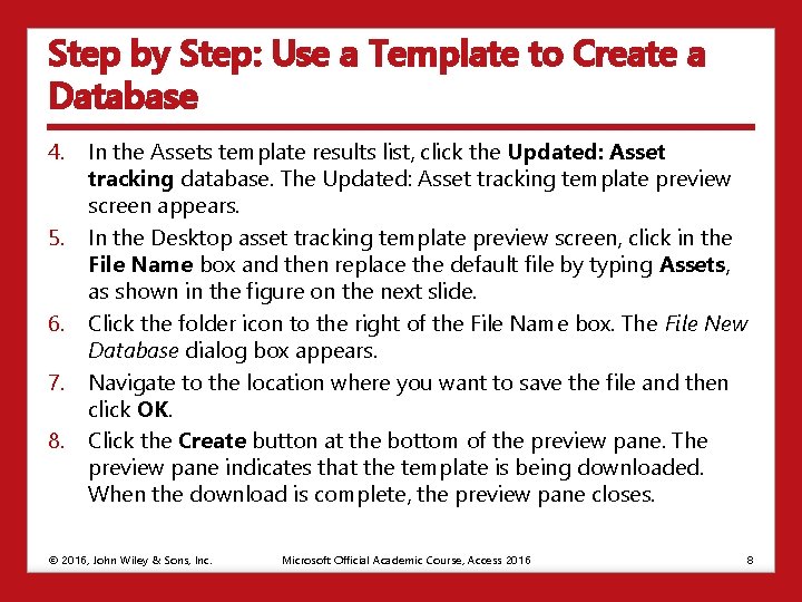Step by Step: Use a Template to Create a Database 4. 5. 6. 7.