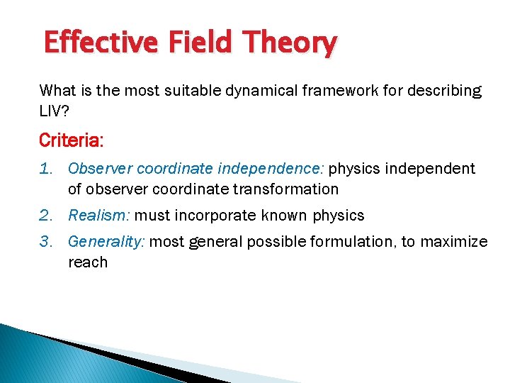 Effective Field Theory What is the most suitable dynamical framework for describing LIV? Criteria: